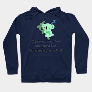 You haven’t been tired until you’ve been Autoimmune Disease tired. (Light Green Koala) Hoodie